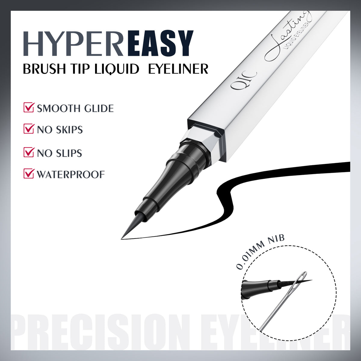 QIC ultra‑fine 0.1mm brush tip liquid eyeliner feature graphic, smooth glide waterproof smudge‑proof highlight